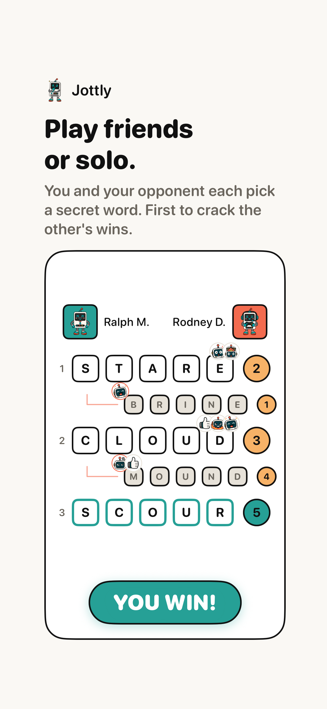 Jottly: play friends or solo. You and your opponent each pick a secret word, and the first to crack the other's wins.